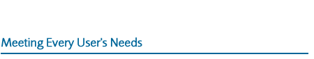 Meeting Every User's Needs